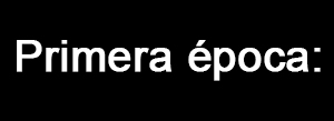 Primera Epoca